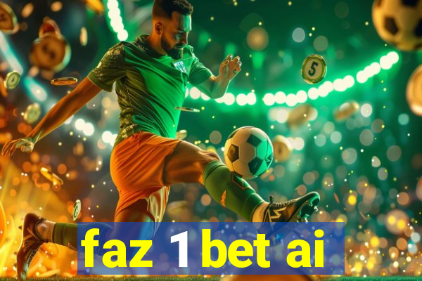 faz 1 bet ai